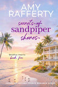 Secrets of Sandpiper Shores: Wildfire Hearts (Cedar Key Second Chance Romance Series)
