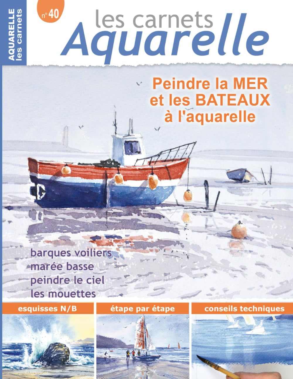 Les carnets aquarelle n°40: Peindre la mer et les bateaux à l'aquarelle (French Edition)
