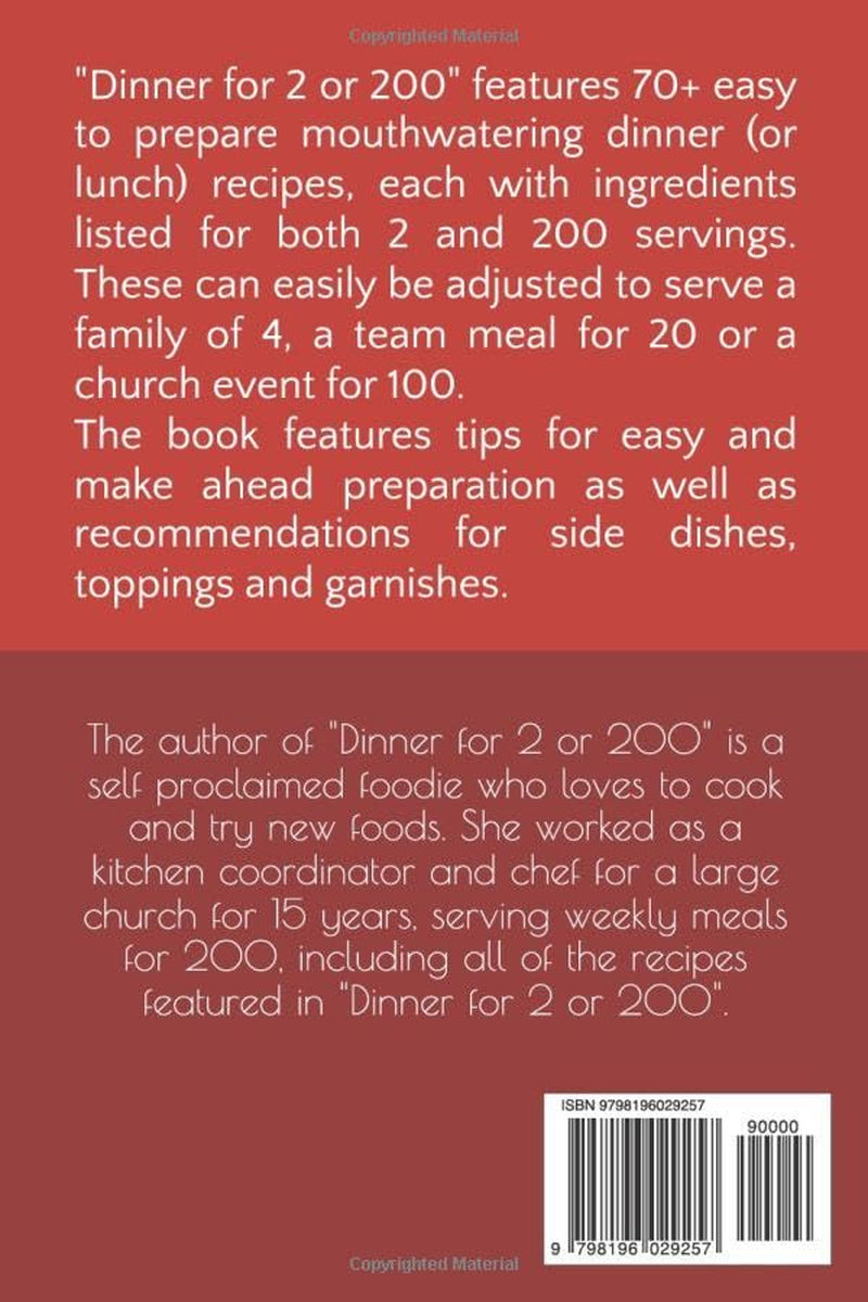 Dinner for 2 or 200: Easy to prepare meals whether it is just the 2 of you or a large crowd