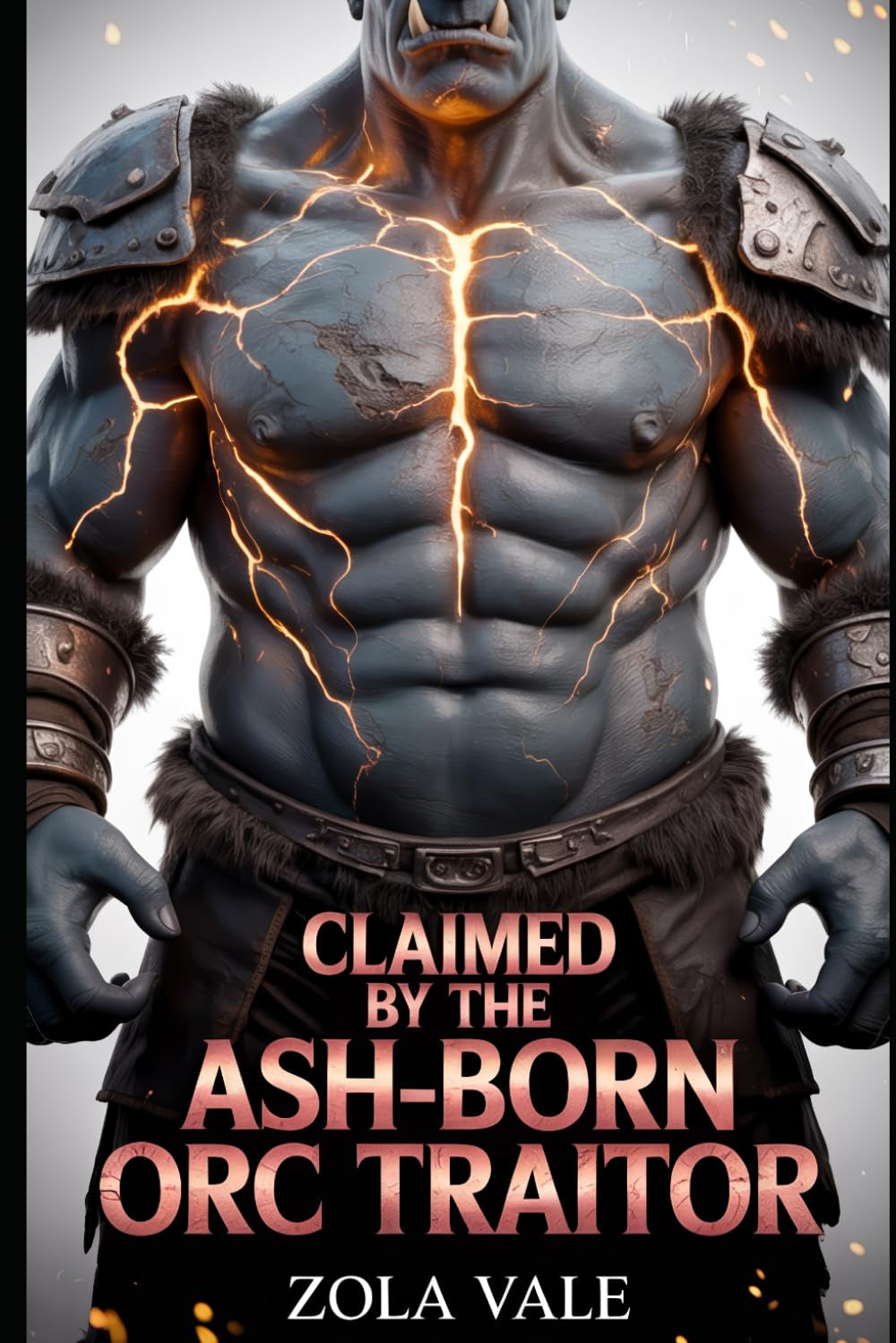 Claimed by the Ash-Born Orc Traitor: A Steamy Paranormal Orc Romance (Brides of the Citadel Orcs)