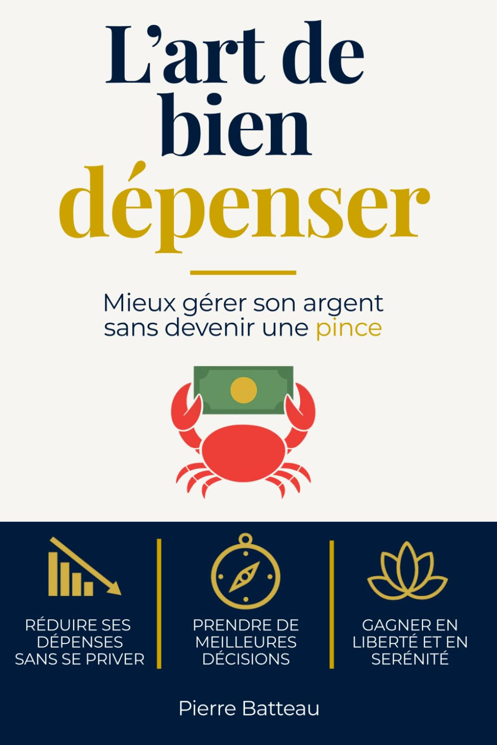 L’art de bien dépenser: Mieux gérer son argent sans devenir une pince (French Edition)