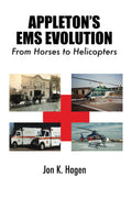Appleton's EMS Evolution: From Horses to Helicopters