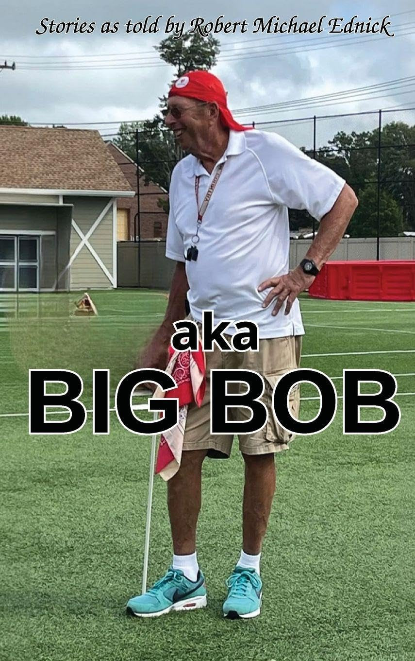 aka Big Bob: Stories as Told by Robert Michael Ednick