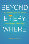 Beyond Everywhere: How Wi-Fi Became the World’s Most Beloved Technology