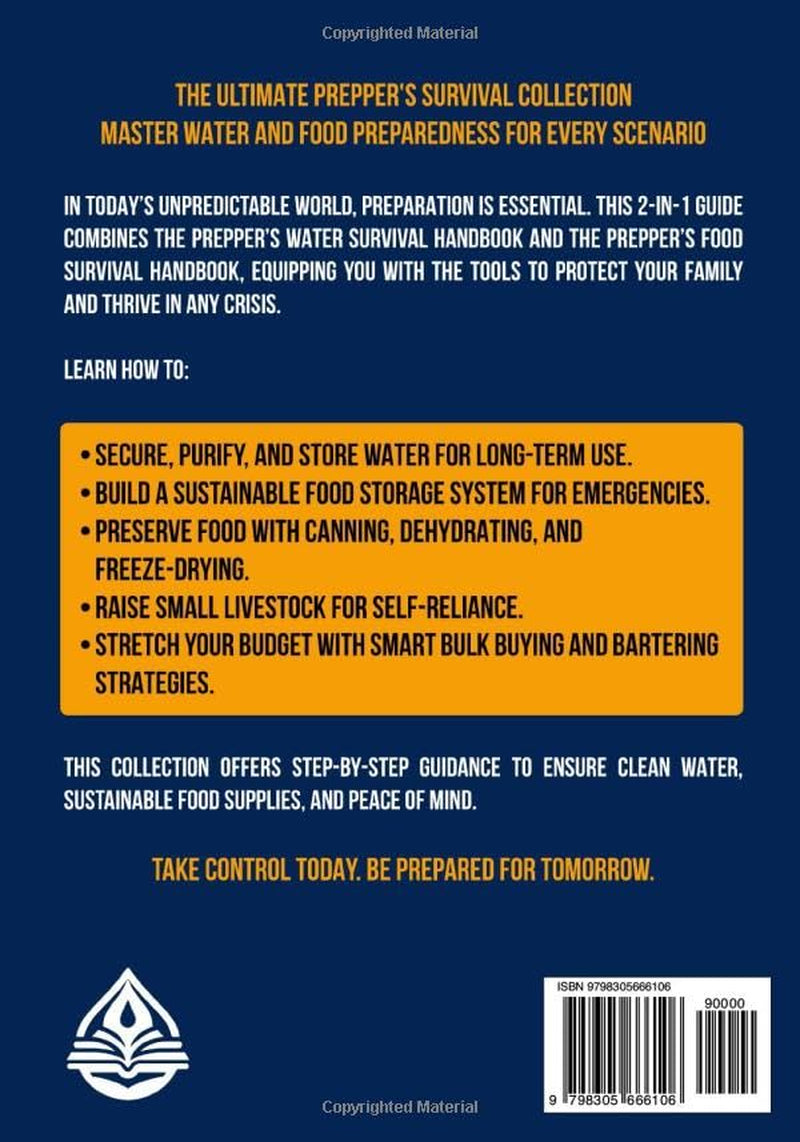 The Prepper’s Survival Collection: A Beginner's Guide to Find, Filter and Purify Water + How to Grow, Preserve and Store Food for Emergency Preparedness in Uncertain Times (Self Reliance Essentials)