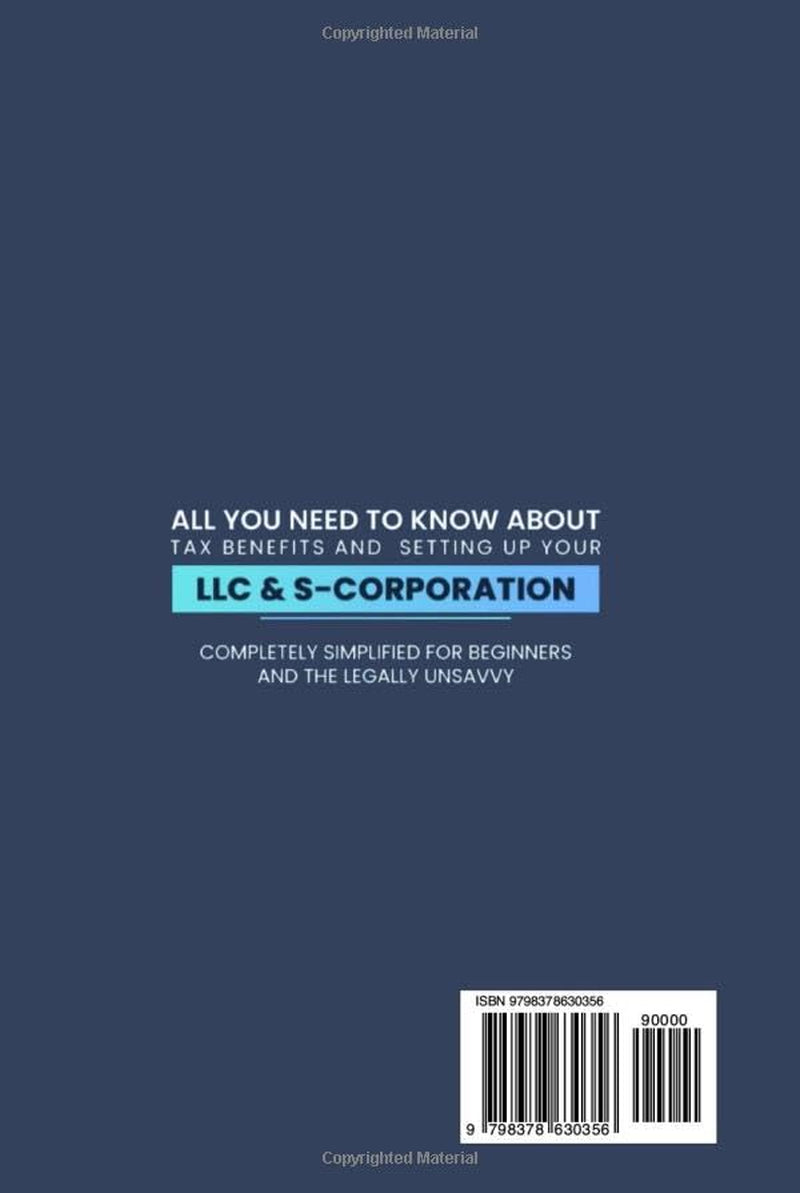 LLC & S-Corporation Beginner's Guide, Updated Edition: 2 Books in 1: The Most Complete Guide on How to Form, Manage Your LLC & S-Corp and Save on Taxes as a Small Business Owner (Start A Business)