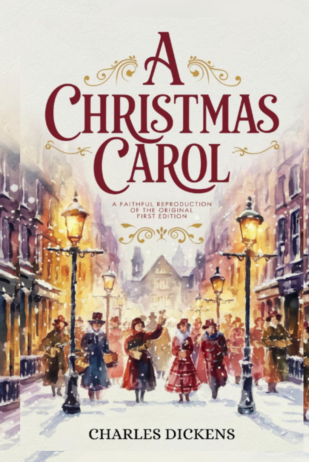 A Christmas Carol: A Faithful Reproduction of the Original First Edition