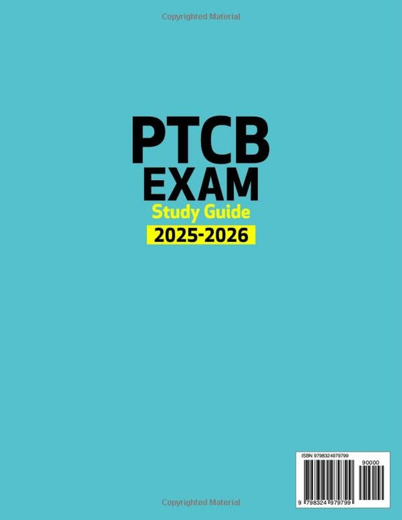 PTCB Exam Study Guide: The User-Friendly Training Book, with 10 Complete and Up-to-Date Practice Tests, to Help You Easily Pass the Pharmacy Technician Certification Exam (PTCE)