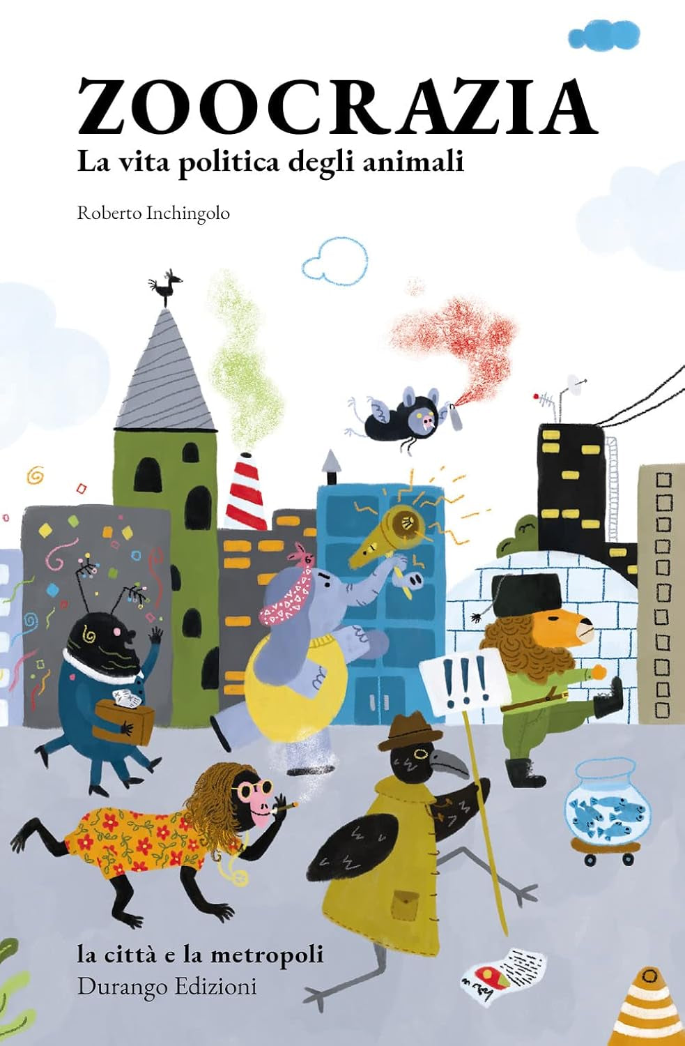 Zoocrazia: La vita politica degli animali (Italian Edition)
