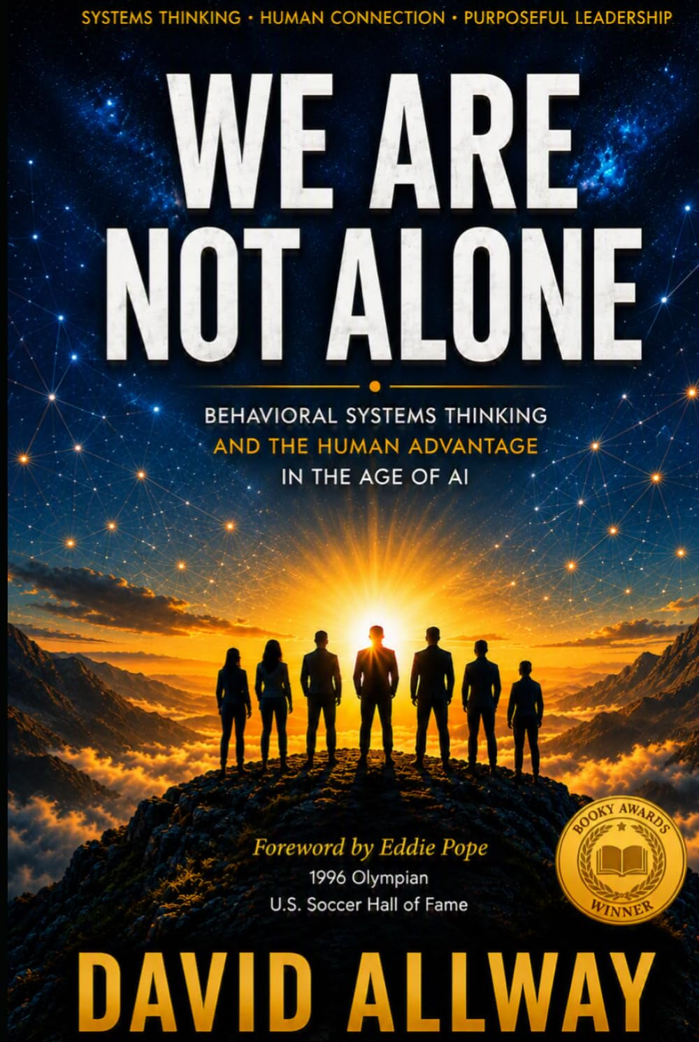 We Are Not Alone: Behavioral Systems Thinking and the Human Advantage in the Age of AI (Behavioral Systems Engineering Collection)