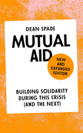 Mutual Aid: Building Solidarity During This Crisis (and the Next)
