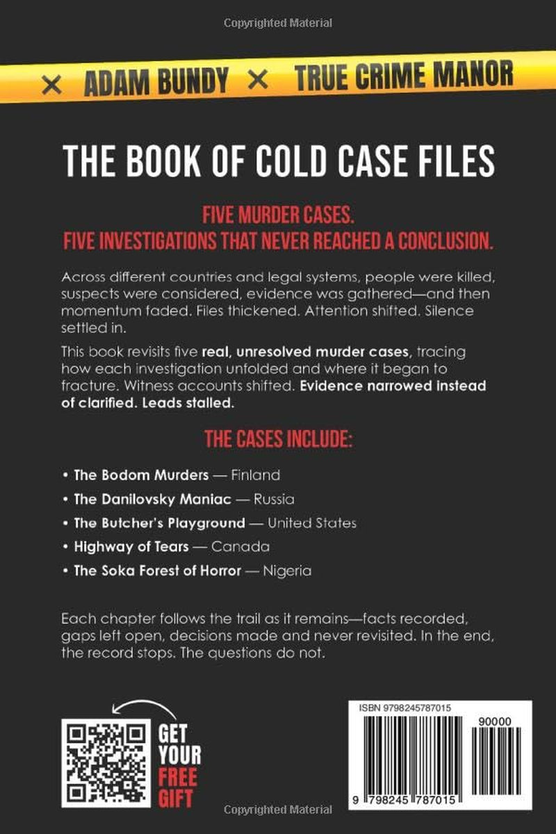 The Book of Cold Case Files: 5 Terrifying Serial Killer and True Murder Mysteries: An Insider's Look at Systemic Failure From Around the Globe (True Murder Stories: Unsolved)