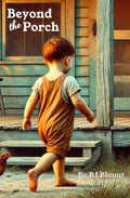 Beyond the Porch: A single mother's struggles to raise her twelfth child alone in the Wiregrass South. (Cloud and Tyus Families in Florida's Panhandle Wiregrass South - Post-Depression Era)