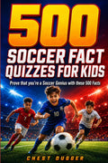 Soccer Gift Books for Kids Ages 6-12: 500 Soccer Fact Quizzes for Kids: Prove That You're a Soccer Genius with these 500 Facts (World Sports Gift for Boys, Girls & Superfans)