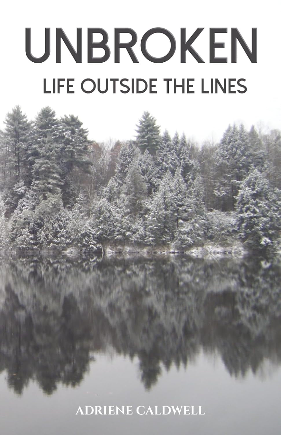 Unbroken: Life Outside the Lines