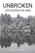 Unbroken: Life Outside the Lines