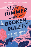 The Summer of Broken Rules: A Young Adult Heartfelt Summer Romance