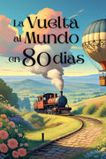La Vuelta al Mundo en 80 Días: Ilustrado por Esther RA (Spanish Edition)