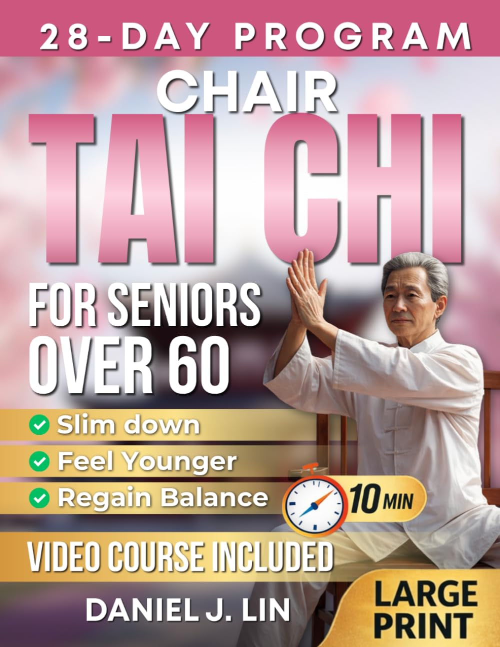 Chair Tai Chi for Seniors Over 60: A Simple 10-Minute Daily Seated Flows to Improve Balance and Mobility, Build Strength, Support Weight Loss, Stay ... Comfort, with Videos & Illustrations Included