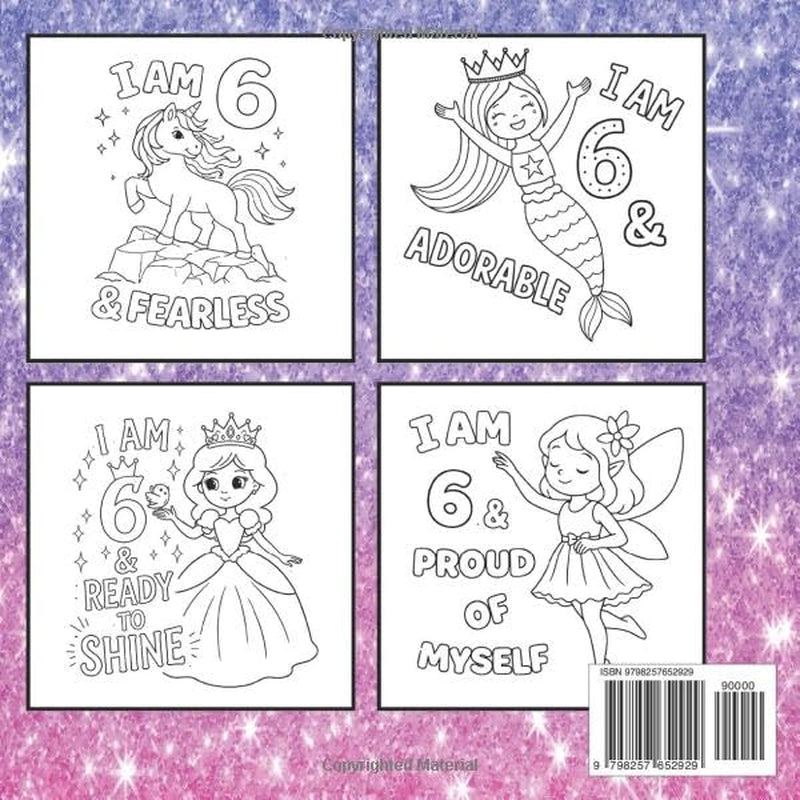 I am 6 and I Sparkle : Coloring Book With Unicorns , Mermaids , Fairies & Princesses Full of Fun & Positive Affirmations: Christmas Valentine Easter Birthday Gifts for Six Year Old Girl