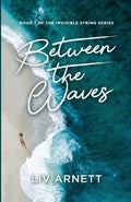Between the Waves (The Invisible String Series)