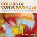 Colors of Consciousness: Twenty-Five Soul Paintings (Volume 1)