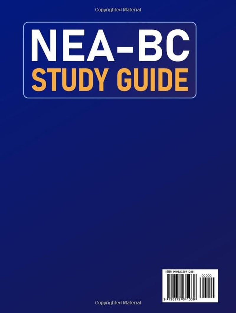 NEA-BC Study Guide: The Ultimate ANCC Nurse Executive Advanced Certification Study Guide with 900 Practice Questions, Detailed Answer Explanations and Test-Taking Strategies (6 Full-Length Tests)