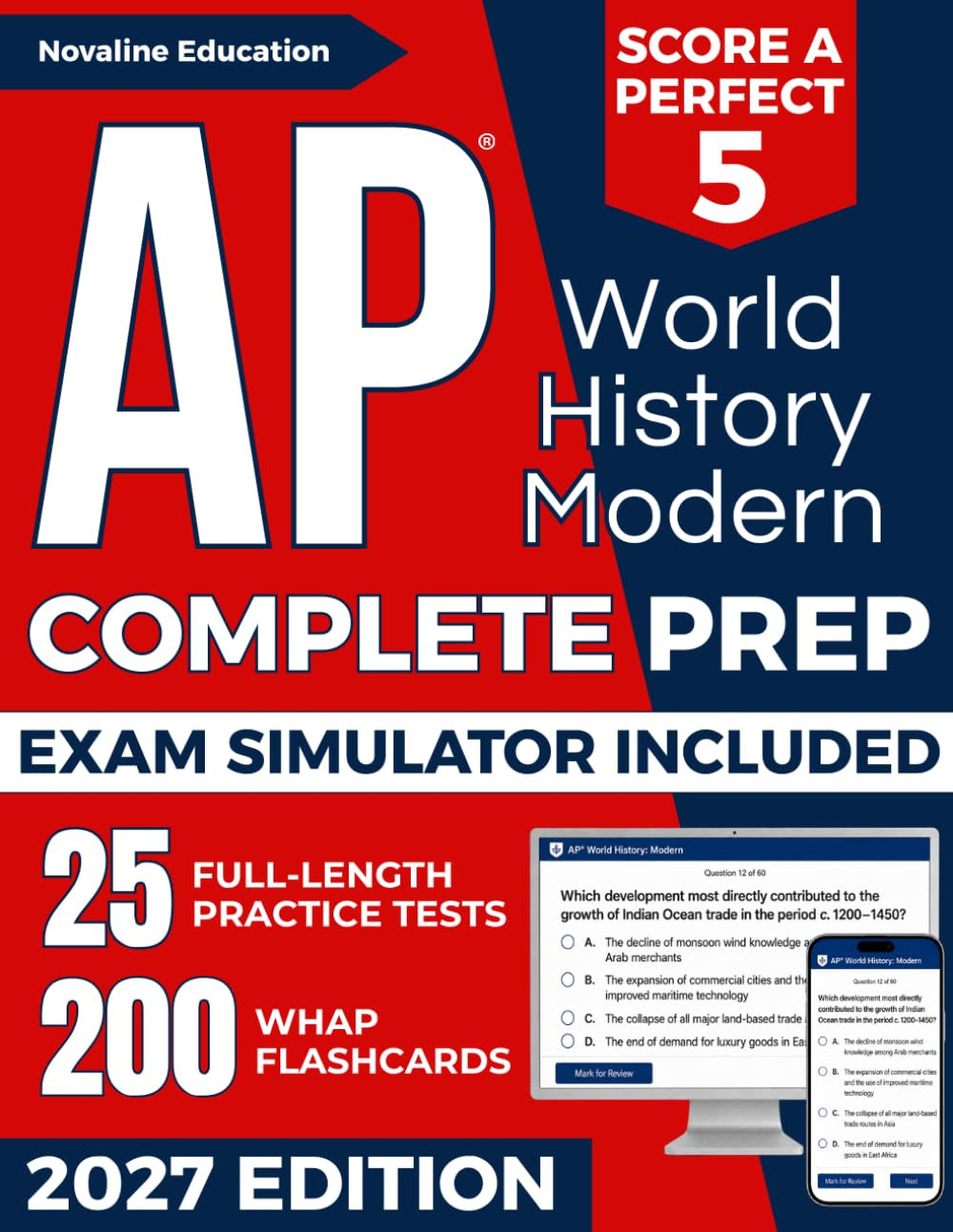AP World History: Modern Test Prep: The Most Complete Study Guide Including our Advanced Exam Simulator Platform, 25 Full-Length Practice Tests, and ... to Score Higher and Earn College Credit
