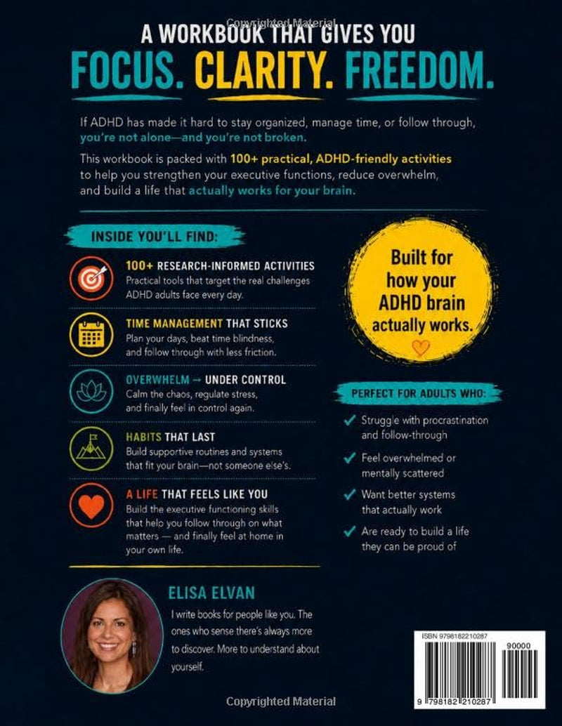 Executive Functioning Workbook for Adults with ADHD: 100+ Practical, ADHD-Friendly Activities to Stop Procrastinating, Manage Time, Tame Overwhelm, and Build the Life You Actually Want