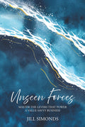 Unseen Forces: Master the Levers that Power a Value-Savvy Business