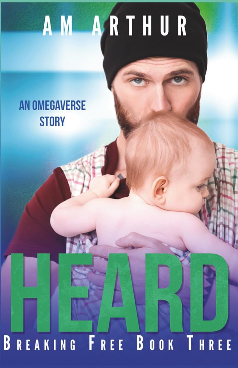 Heard: An Omegaverse Story (Breaking Free)