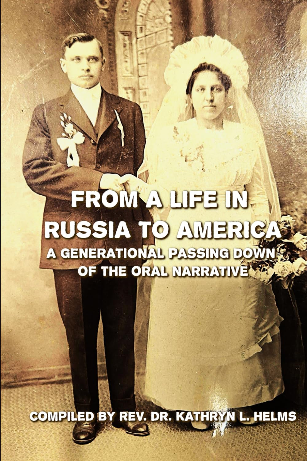 From A Life in Russia to America: A Generational Passing Down of The Oral Narrative