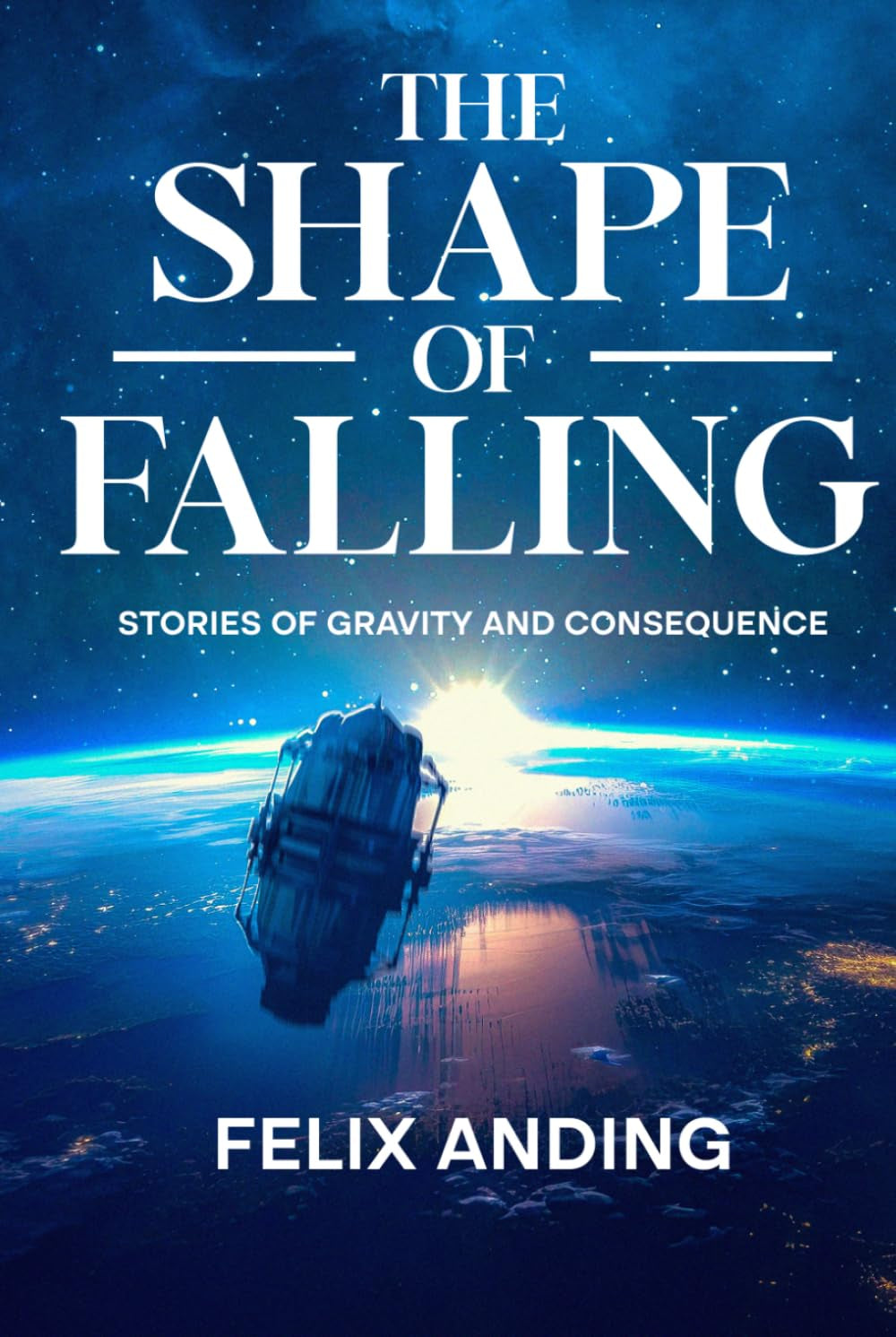 The Shape of Falling: Stories of Gravity and Consequence