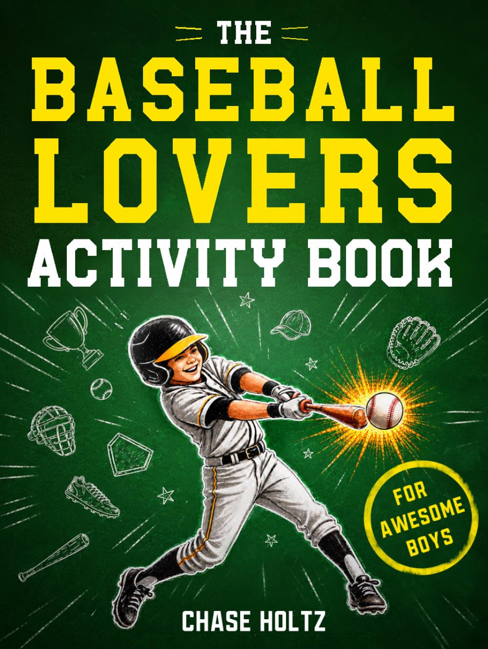 The Baseball Lovers Activity Book for Awesome Boys: 101 Tricky Brain Teasers, Fun Facts, Crosswords, and More Clever Puzzles | Gifts for Boys 8-12 (Unique Sports Fan Gifts)