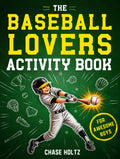 The Baseball Lovers Activity Book for Awesome Boys: 101 Tricky Brain Teasers, Fun Facts, Crosswords, and More Clever Puzzles | Gifts for Boys 8-12 (Unique Sports Fan Gifts)