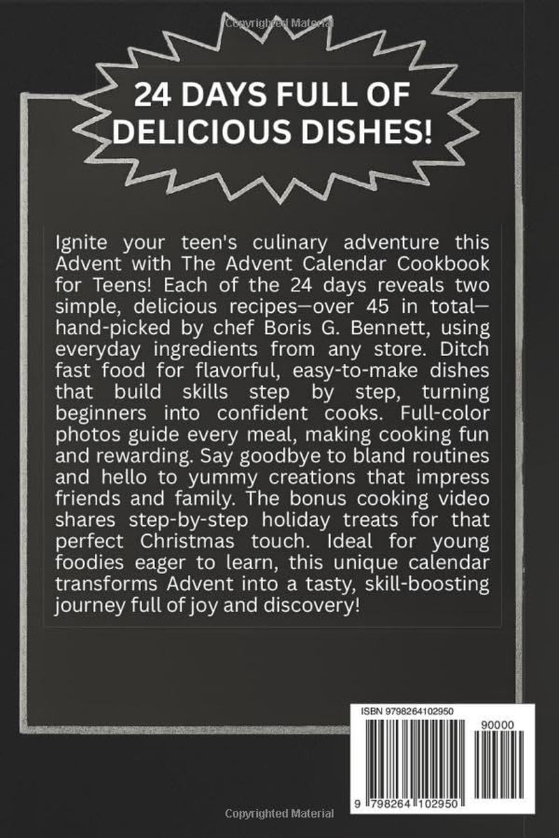 The Advent Calendar Cookbook for Teens: Experience 24 Days of Delicious, Easy to Cook Dishes | With 45+ Simple Step-by-Step Recipes