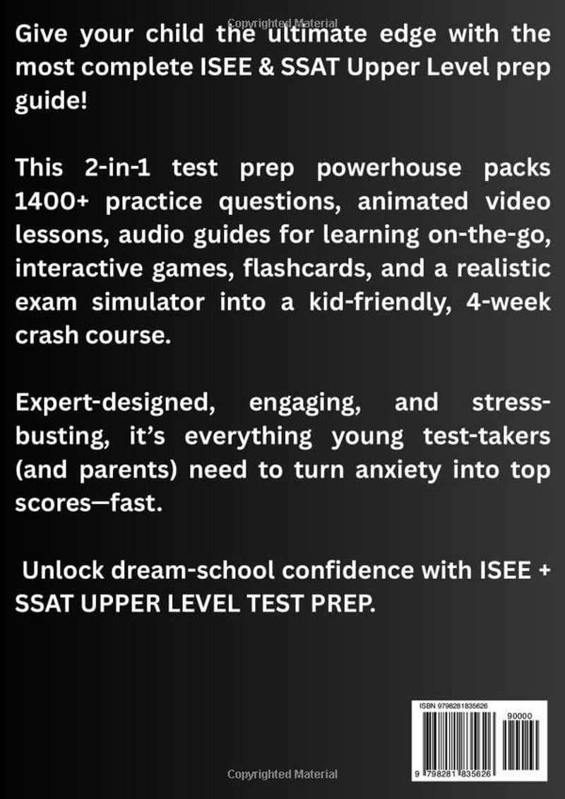 ISEE + SSAT UPPER LEVEL TEST PREP (2-in-1): The Most Powerful and Complete Guide to Ace the Test in 4 Weeks with 1400+ Practice Questions [INCLUDES: Videos & Audio, Games, Flashcards & Exam Simulator