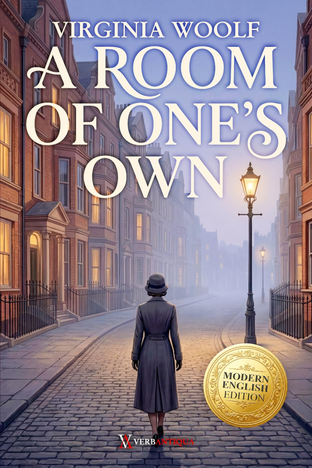 A Room of One's Own Virginia Woolf: A Clear and Modern English Edition for Today’s Readers