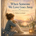 When Someone We Love Goes Away