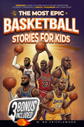 The Most Epic Basketball Stories for Kids: Basketball Stories for Kids: Inspiring Young Athletes with Fun and Adventure to Boost Confidence and Team Spirit