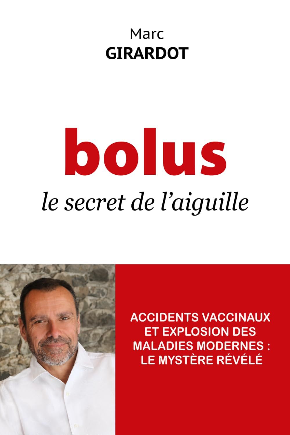 BOLUS: La Révolution de la Théorie du Bolus: Le Mystère Révélé des Accidents Vaccinaux et de l’Explosion des Maladies Modernes (French Edition)