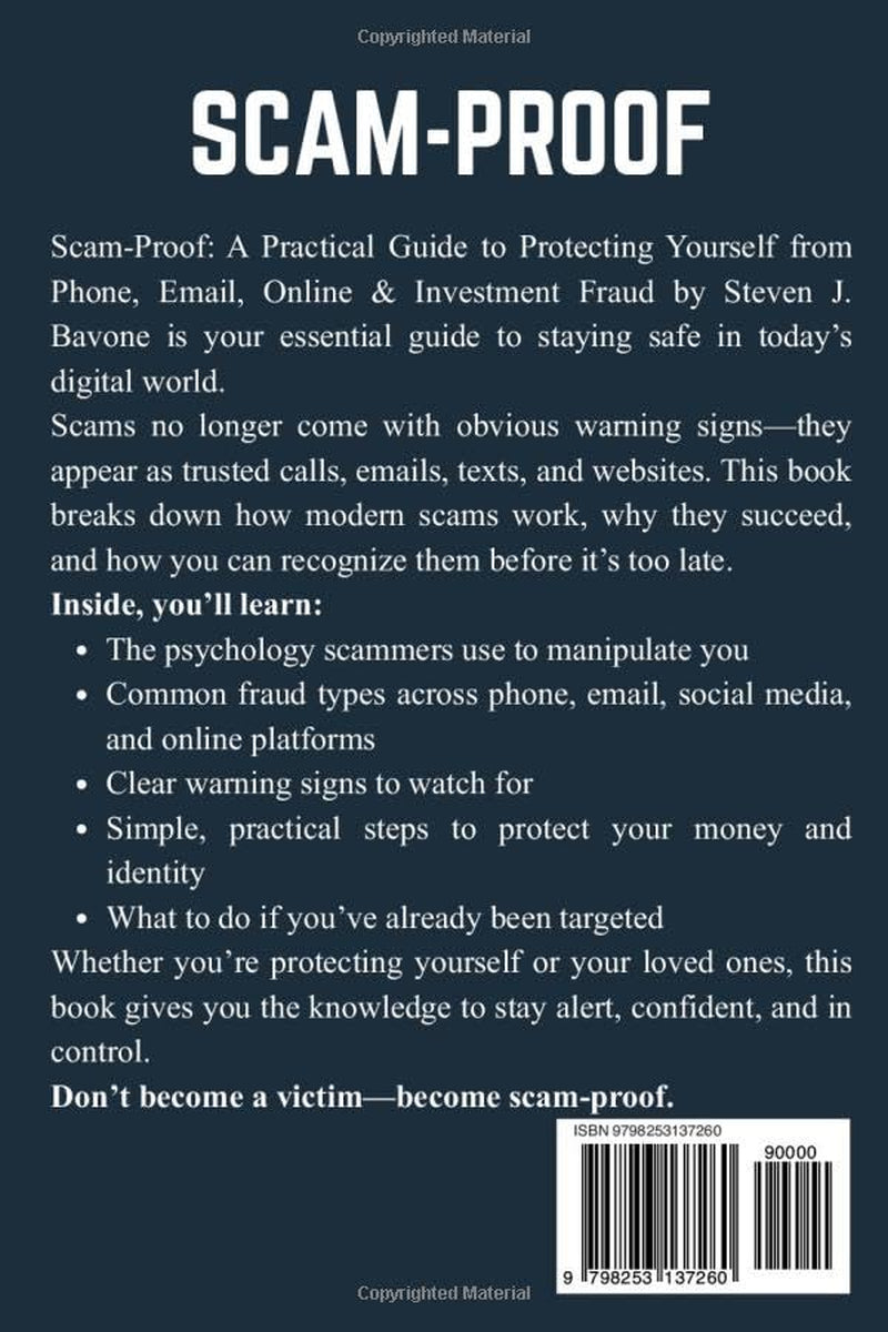 SCAM-PROOF: A Practical Guide to Protecting Yourself from Phone, Email, Online & Investment Fraud