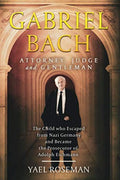 Gabriel Bach: Attorney, Judge and Gentleman
