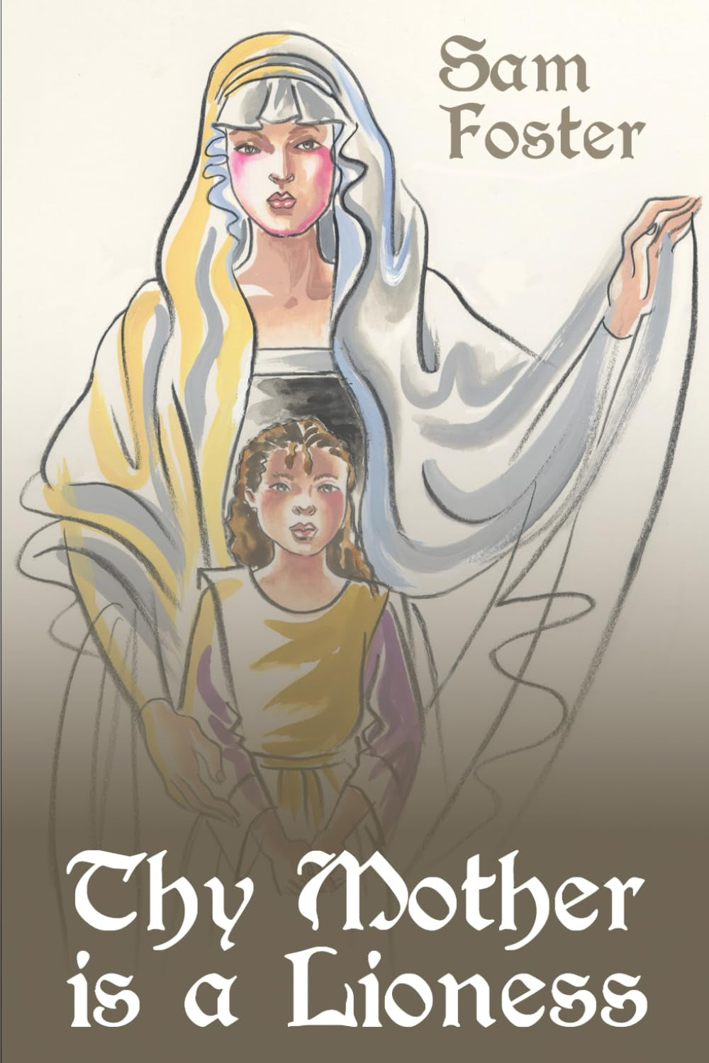 Thy Mother Is a Lioness