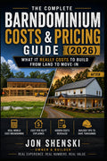 The Complete Barndominium Costs & Pricing Guide (2026): What It Really Costs to Build from Land to Move-In