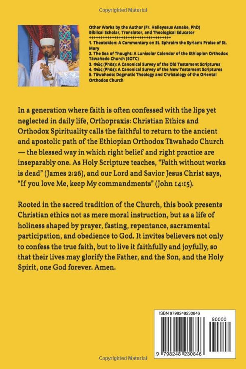 Orthopraxis: Christian Ethics and Orthodox Spirituality (Part I) (EOTC Patristic Bible Commentaries)