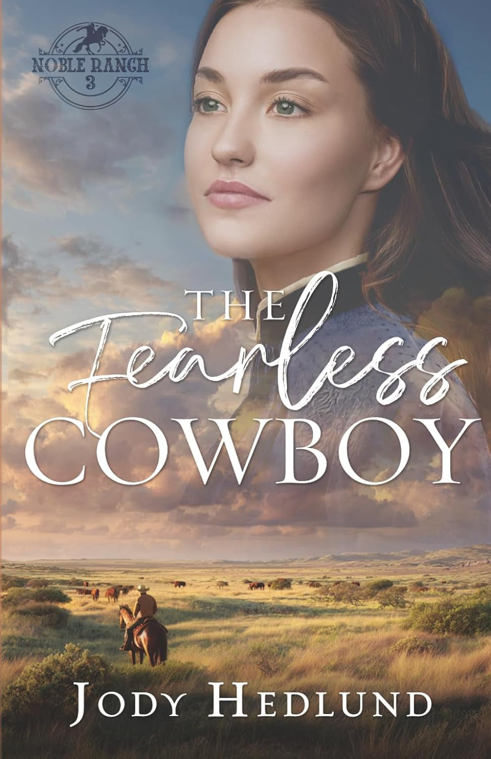 The Fearless Cowboy: A Sweet Western Historical Romance (Noble Ranch)