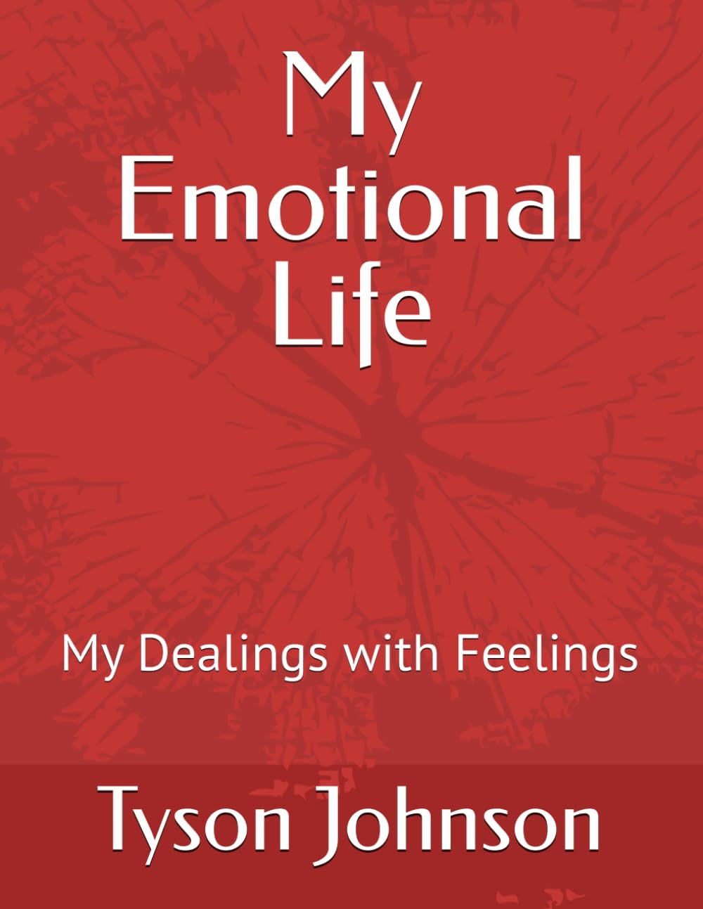 My Emotional Life: My Dealings with Feelings