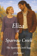 Eliza of Sparrow Creek Book 5 of the Sparrow Creek Saga: A Slow-Burn Western Historical Romance in 1880s Colorado