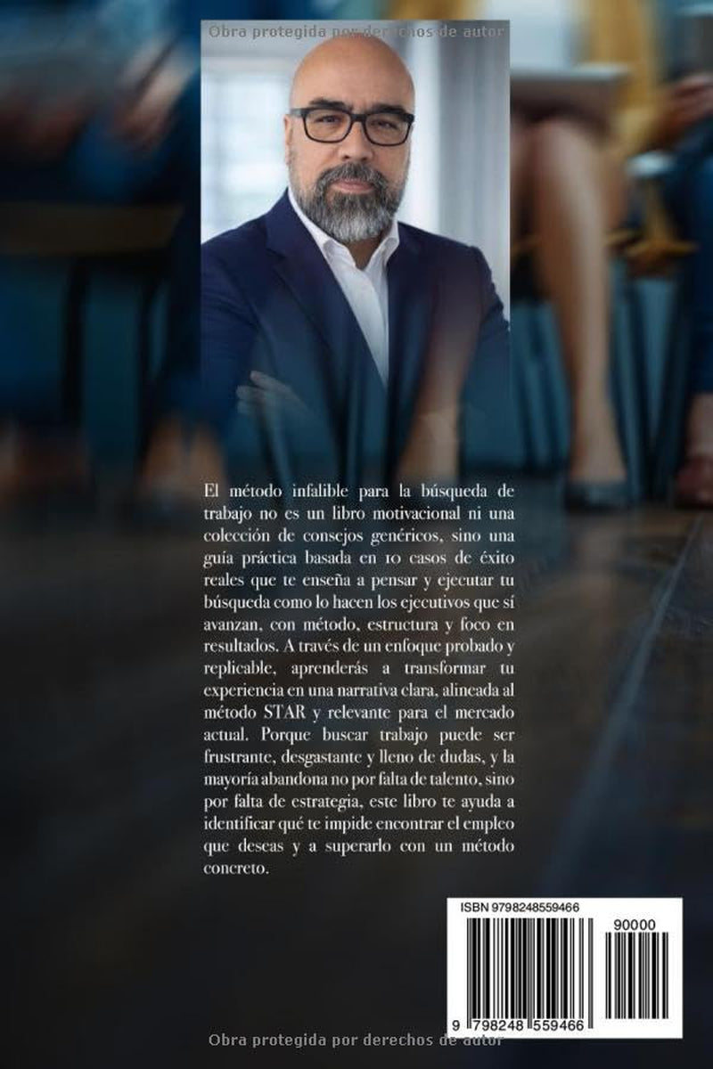 MÉTODO INFALIBLE PARA LA BÚSQUEDA DE TRABAJO: 10 casos reales y auténticos para destacar tu talento, competir en el mercado y obtener tu mejor empleo (Spanish Edition)